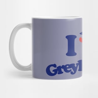 I love greyhounds Mug